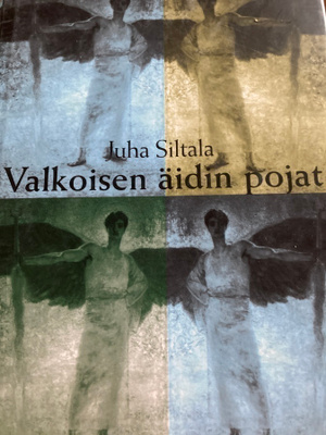 JUHA SILTALA: VALKOISEN ÄIDIN POJAT