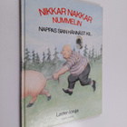 Nikkar nakkar nummelin : nappas sian hännäst kii... : las... - pikkukuva 1