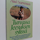 Aud Saeveraas : Turvassa jeesuksen sylissä - pikkukuva 1