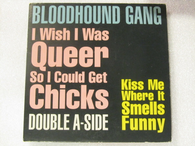 Bloodhound Gang•I Wish I Was Queer So I Could Get Chicks CDS