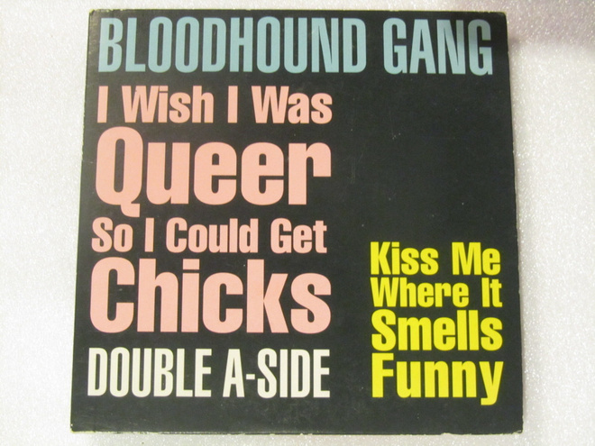 Bloodhound Gang•I Wish I Was Queer So I Could Get Chicks CDS