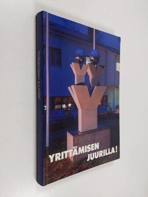 Yrittämisen juurilla! : Etelä-Pohjanmaan yrittäjät r.y.:n...