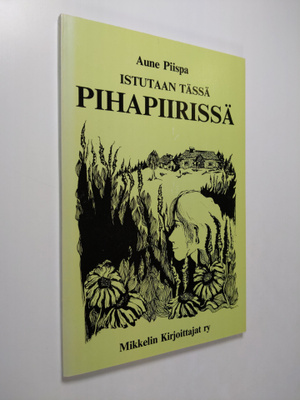 Aune Piispa : Istutaan tässä pihapiirissä