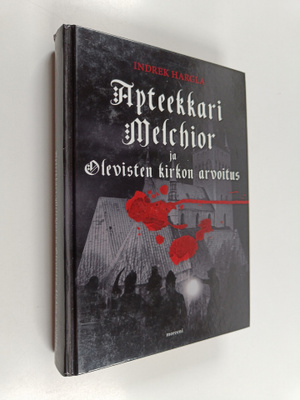 Indrek Hargla : Apteekkari Melchior ja Olevisten kirkon a...