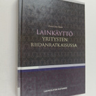 Anna-Liisa Autio : Lainkäyttö yritysten riidanratkaisussa - pikkukuva 1