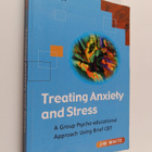 Jim White : Treating Anxiety and Stress : A Group Psycho-... - pikkukuva 1