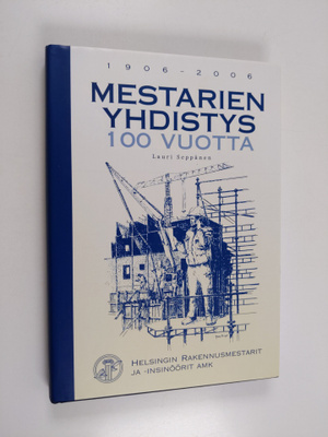 Lauri Seppänen : Mestarien yhdistys 100 vuotta 1906-2006