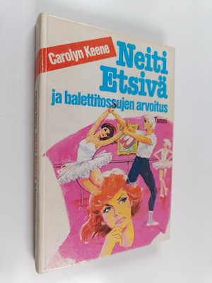 Carolyn Keene : Neiti Etsivä ja balettitossujen arvoitus