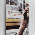 Perpetual contact : mobile communication, private talk, p... - pikkukuva 1