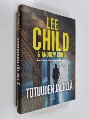 Lee Child ym. : Totuuden jäljillä