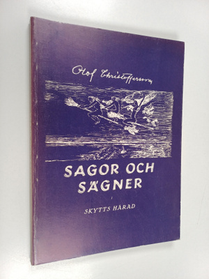 Olof Christoffersson : Sagor och sägner : i skytts härad