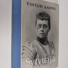 Vihtori Karpio : Sytyttäjä : Alli Trygg-Helenius - pikkukuva 1