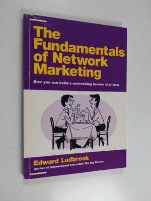 Edward Ludbrook : The Fundamentals of Network Marketing :...