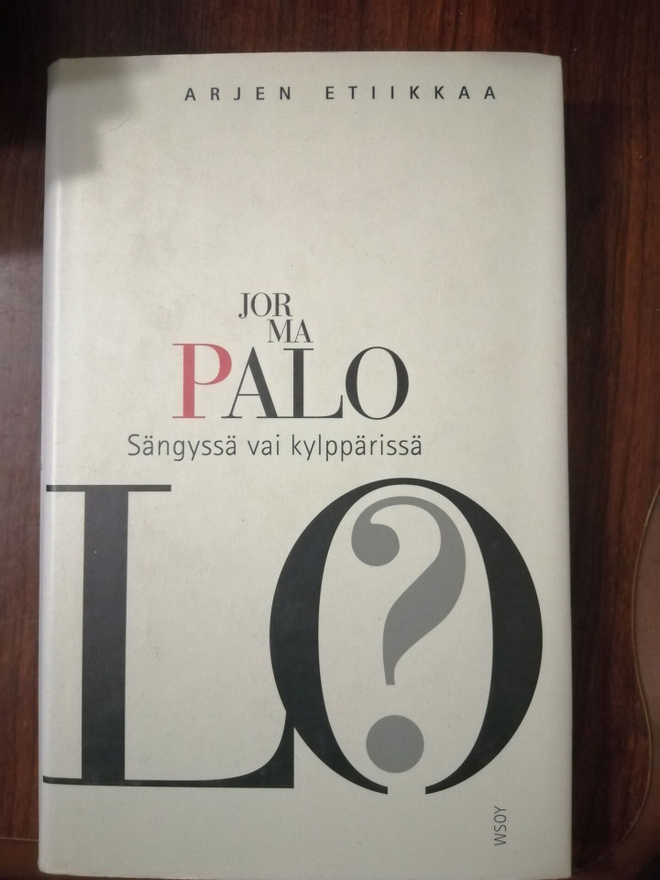 Sängyssä vai kylppärissä : arjen etiikkaa. Jorma Palo