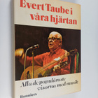 Evert Taube : Evert Taube i våra hjärtan : alla de populä... - pikkukuva 1