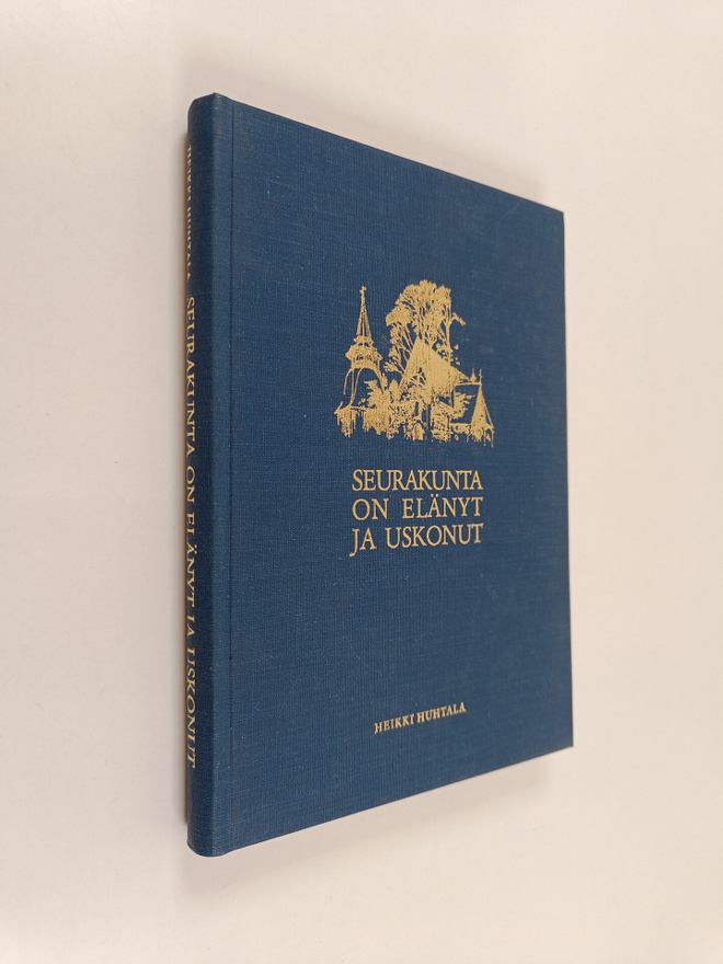 Heikki Huhtala : Seurakunta on elänyt ja uskonut : ulvila...