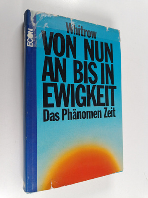 G. J. Whitrow : Von nun an bis in Ewigkeit : die ewige Se...