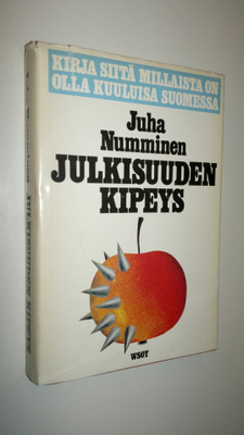 Juha Numminen : Julkisuuden kipeys : kirja siitä, millais...