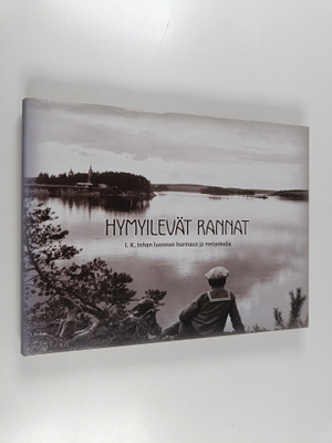 Kati Lintonen : Hymyilevät rannat : I. K. Inhan (1865-193...