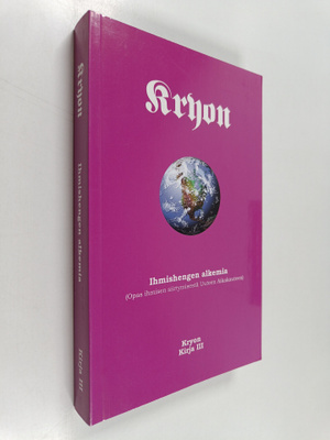 Lee Carroll : Kryon : ihmishengen alkemia : (opas ihmisen...