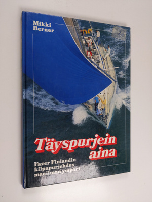 Mikki Berner : Täyspurjein aina : Fazer Finlandin kilpapu...
