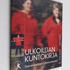 Sirpa Arvonen : Ulkoilijan kuntokirja : sauvakävelystä ke... - pikkukuva 1