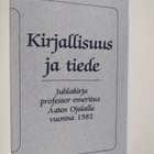 Kirjallisuus ja tiede : juhlakirja professor emeritus Aat... - pikkukuva 1