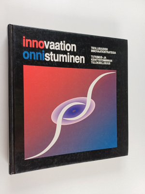 Innovaation onnistuminen : teollisuuden innovaatiostrateg...