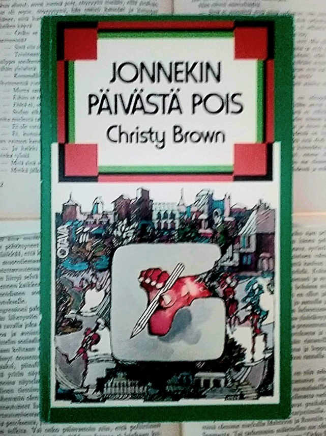 Christy Brown - Jonnekin päivästä pois (nid.)