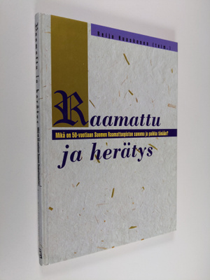 Reijo Huuskonen : Raamattu ja herätys : Mikä on 50-vuotia...