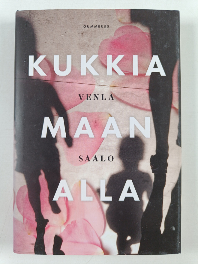 Venla Saalo : Kukkia maan alla