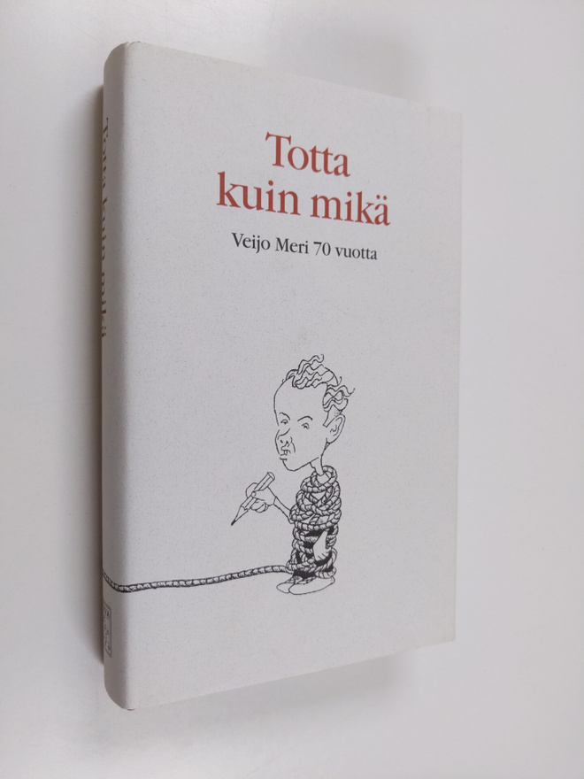 Martti (toim.) Anhava : Totta kuin mikä : juhlakirja Veij...