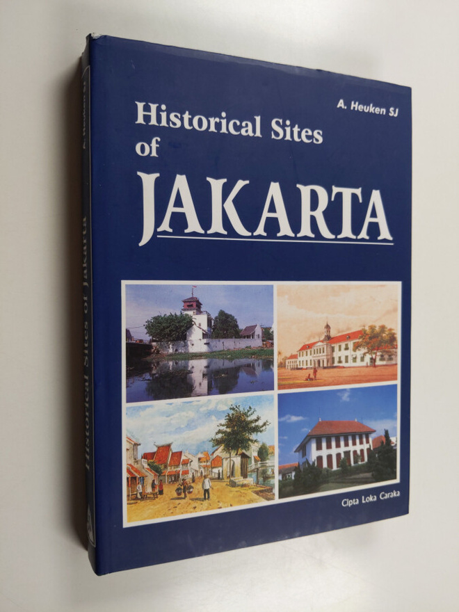 Adolf Heuken : Historical Sites of Jakarta