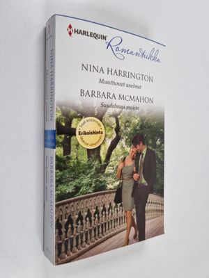 Barbara McMahon ym. : Muuttuneet unelmat ; Suudelmasi mui...