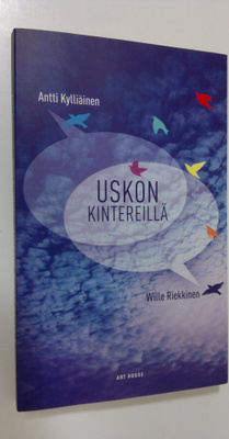 Antti Kylliäinen : Uskon kintereillä (signeerattu)