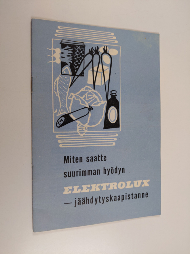 Miten saatte suurimman hyödyn Elektrolux-jäähdytyskaapist...