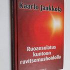 Kaarlo Jaakkola : Ruoansulatus kuntoon ravitsemushoidolla - pikkukuva 1