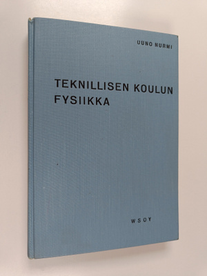 Uuno Nurmi : Teknillisen koulun fysiikka