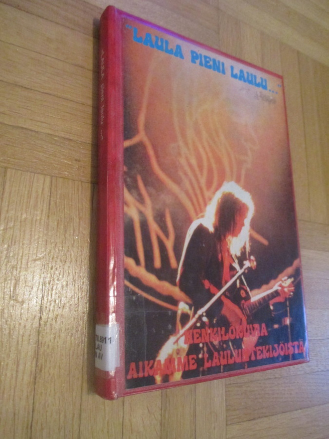 "Laula pieni laulu..." - Henkilökuvia lauluntekijöistä 1.p.