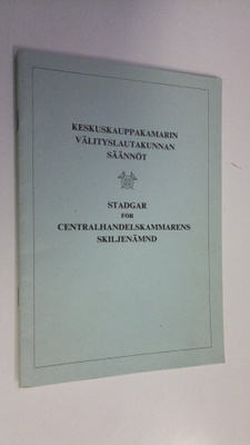Keskuskauppakamarin välityslautakunnan säännöt = Stadgar ...