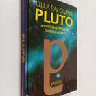 Ulla Palomäki : Pluto : avain laajempaan tietoisuuteen - pikkukuva 1