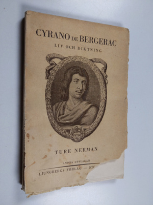 Ture Nerman : Cyrano de Bergerac - hans liv och diktning