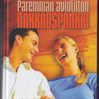 Hanna Ranssi-Matikainen (toim.): Paremman avioliiton rakkaus - pikkukuva 1