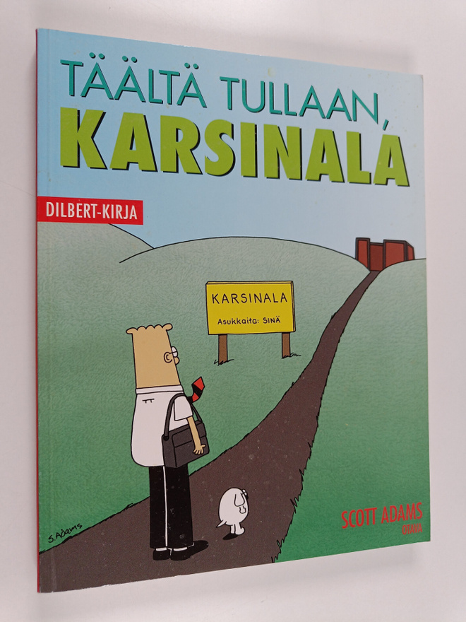 Scott Adams : Täältä tullaan, Karsinala
