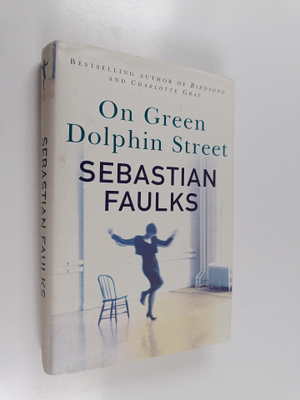 Sebastian Faulks : On Green Dolphin Street