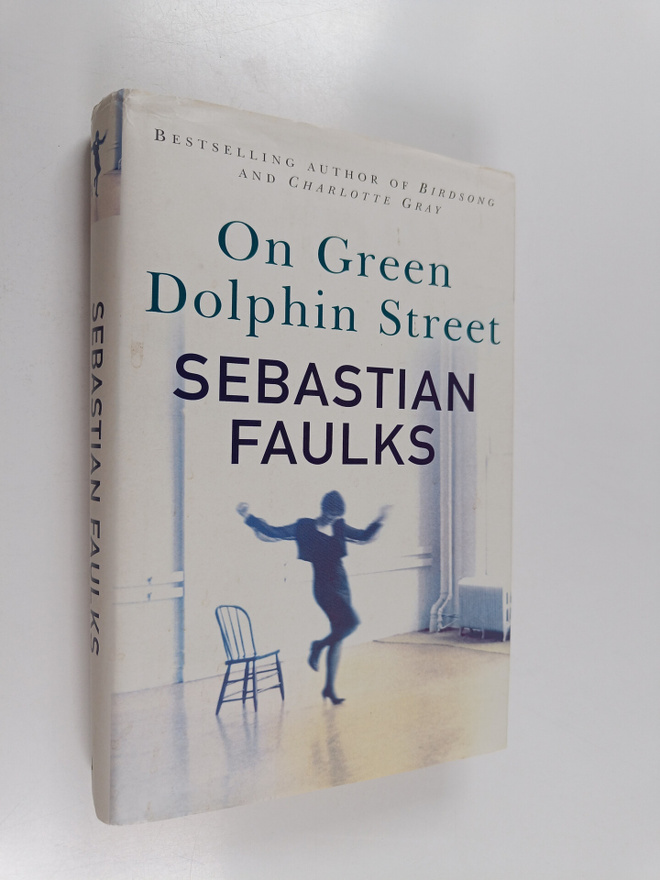 Sebastian Faulks : On Green Dolphin Street