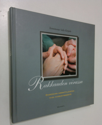 Salla (toim.) Korpela : Rakkauden virassa : diakonian amm...