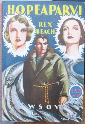 Rex Beach: Hopeaparvi, Wsoy 1958. 5p. 267 s.