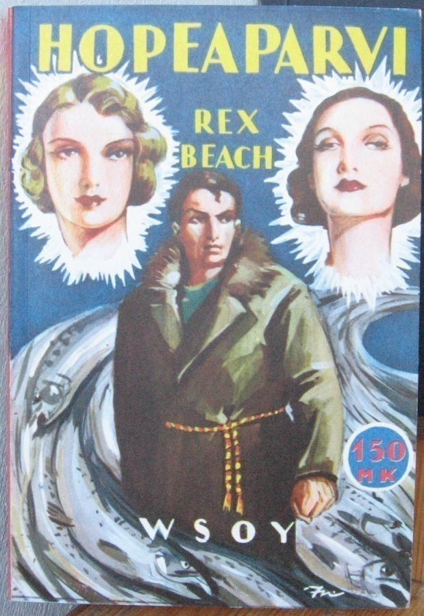 Rex Beach: Hopeaparvi, Wsoy 1958. 5p. 267 s.