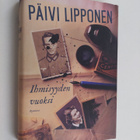 Päivi Lipponen : Ihmisyyden vuoksi : romaani - pikkukuva 1